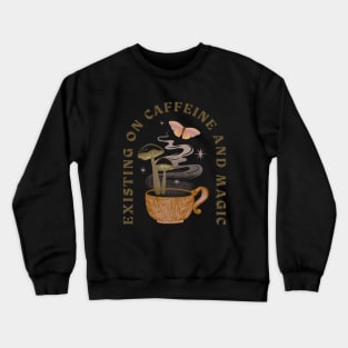 Caffeine and magic Crewneck Sweatshirt